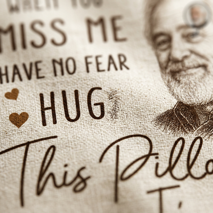Custom Photo Memorial Pillow When You Miss Me Have No Fear Pencil Sketch Remembrance Gift - Image 5