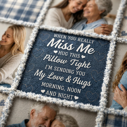 Personalized Photo Hug Pillow When You Really Miss Me Long Distance Family Keepsake Gift - Image 5