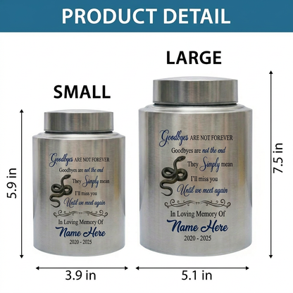 Personalized Coiled Snake Cremation Urn Goodbyes Are Not Forever UV Printed Stainless Steel Reptile Lover Human Ashes Large Small Memorial Keepsake Urn, Memorial Gift, In Loving Memory - Image 6